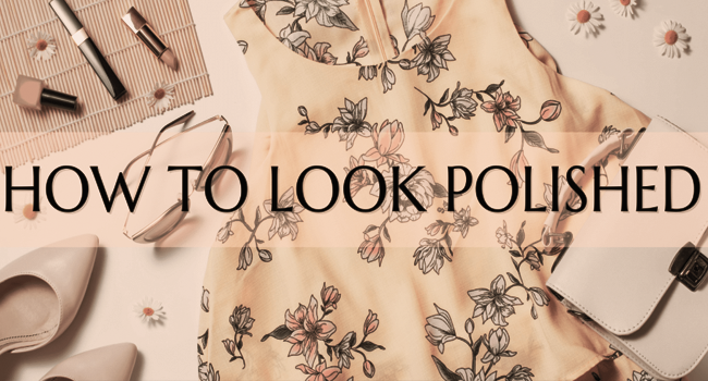 Tips for a Polished Appearance